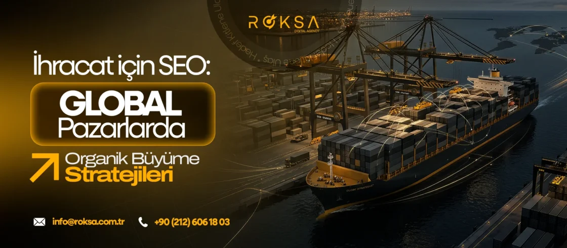 İhracat için SEO: Global Pazarlarda Organik Büyüme Stratejileri