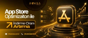 App Store Optimization ile Uygulama Görünürlüğünü ve İndirme Oranlarını Artırma